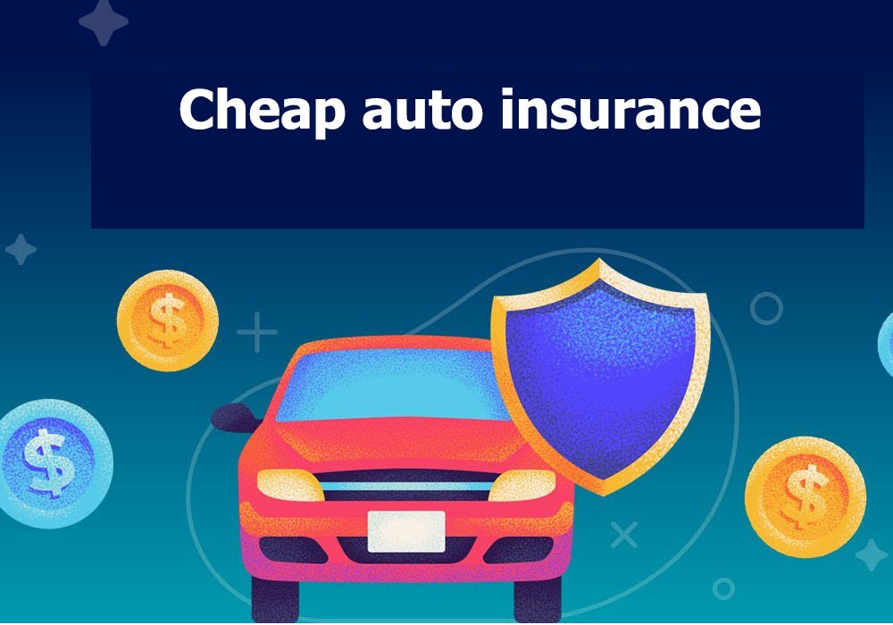 Cheap auto insurance