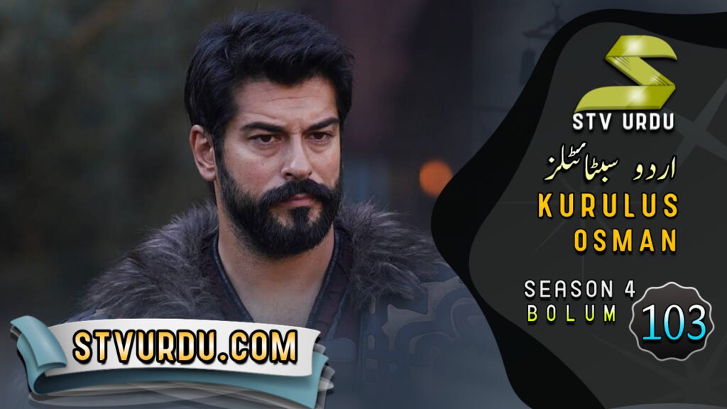 Kurulus Osman Season 4 Episode 103 Urdu Subtitles