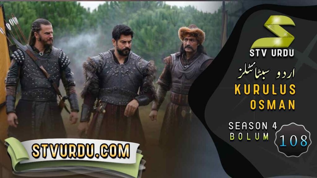 Kurulus Osman Season 4 Episode 108 Urdu and English Subtitles